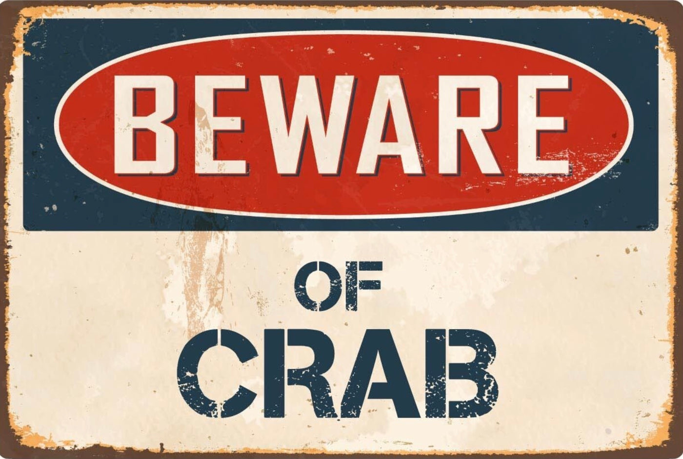 Beware of Crab Metal Sign