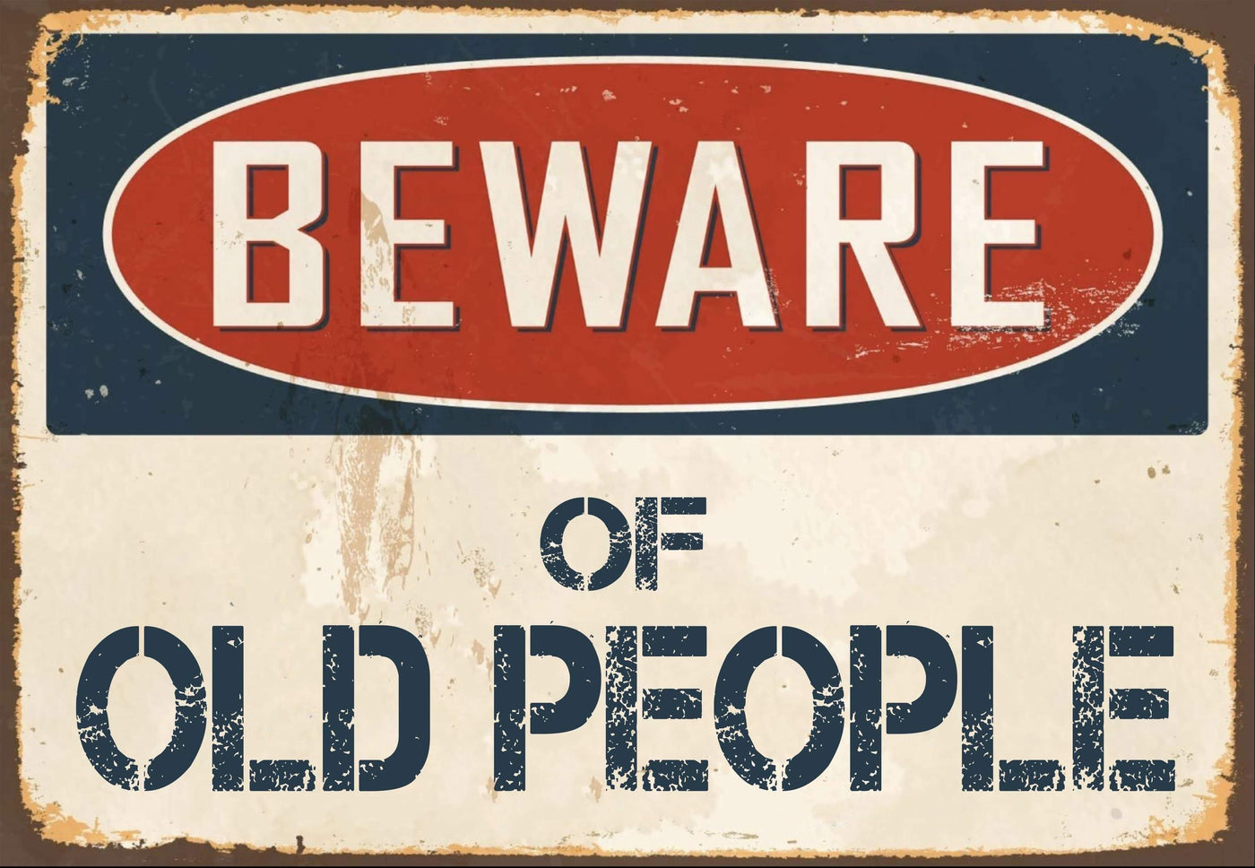 Beware Of Old People Sign