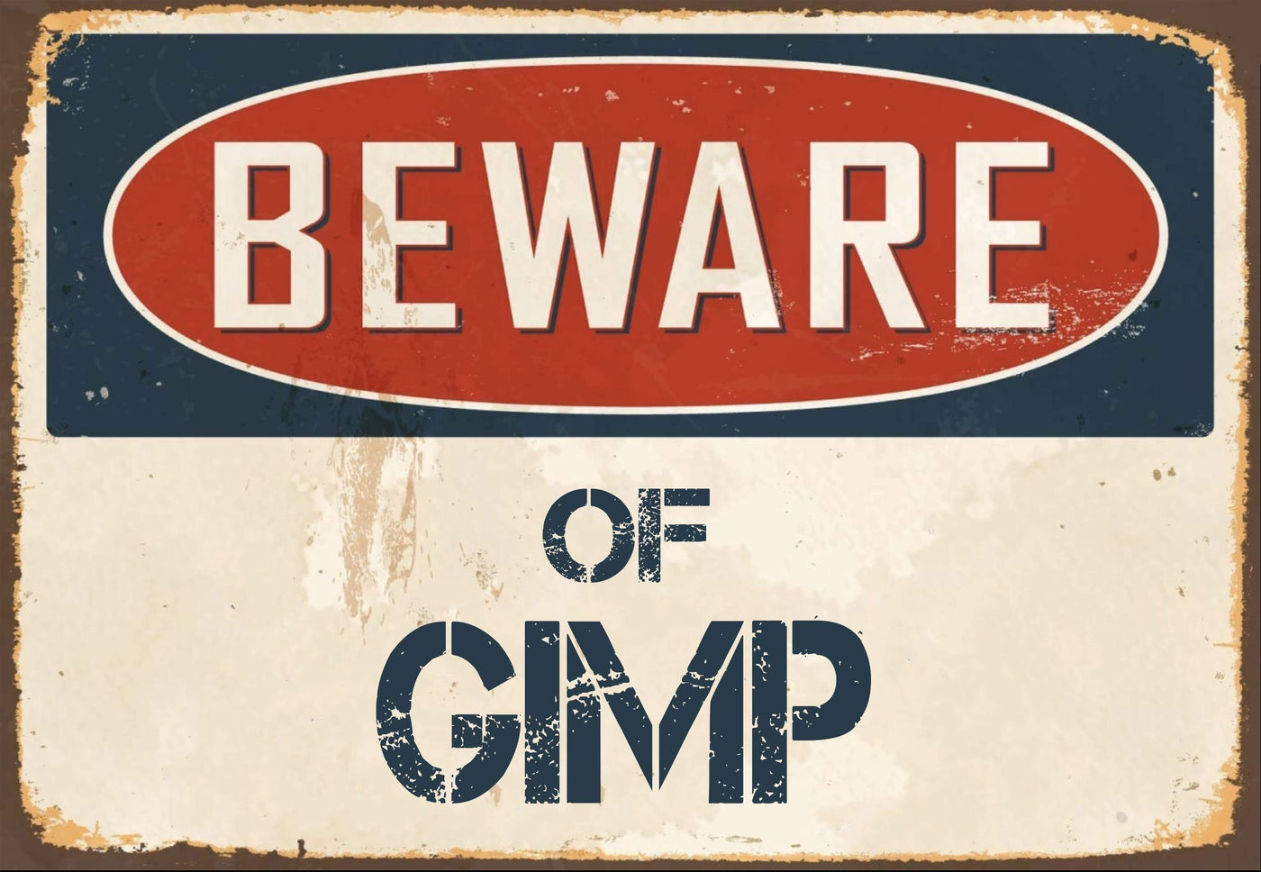 Beware of Gimp Sign