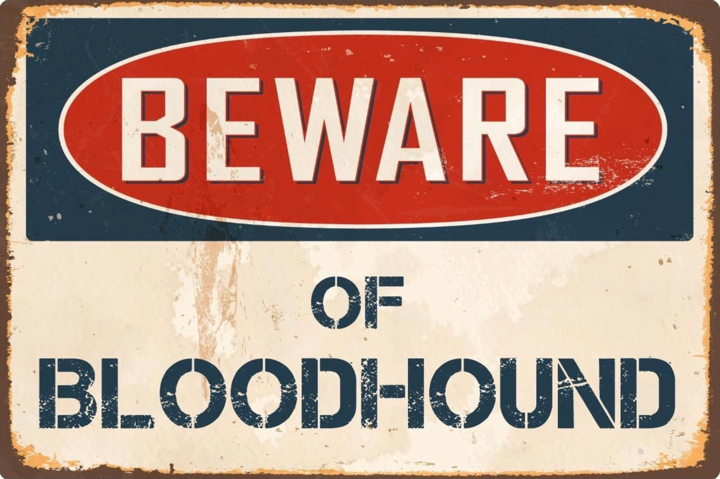 Beware of Bloodhound Metal Sign