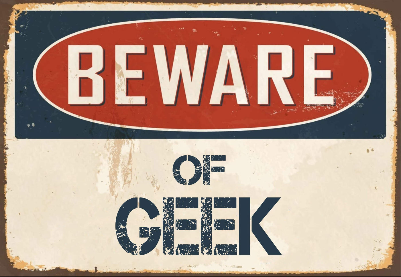 Beware of Geek Sign