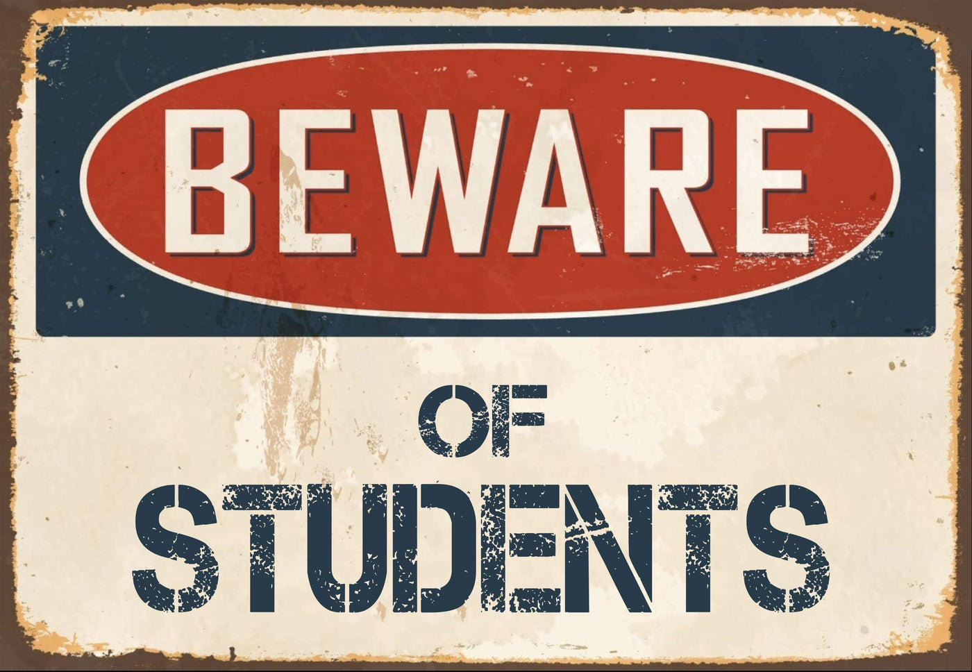 Beware of Students  Sign