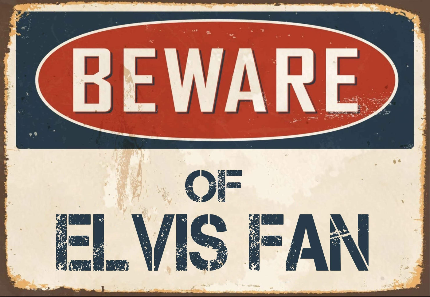 Beware of Elvis Fan Sign