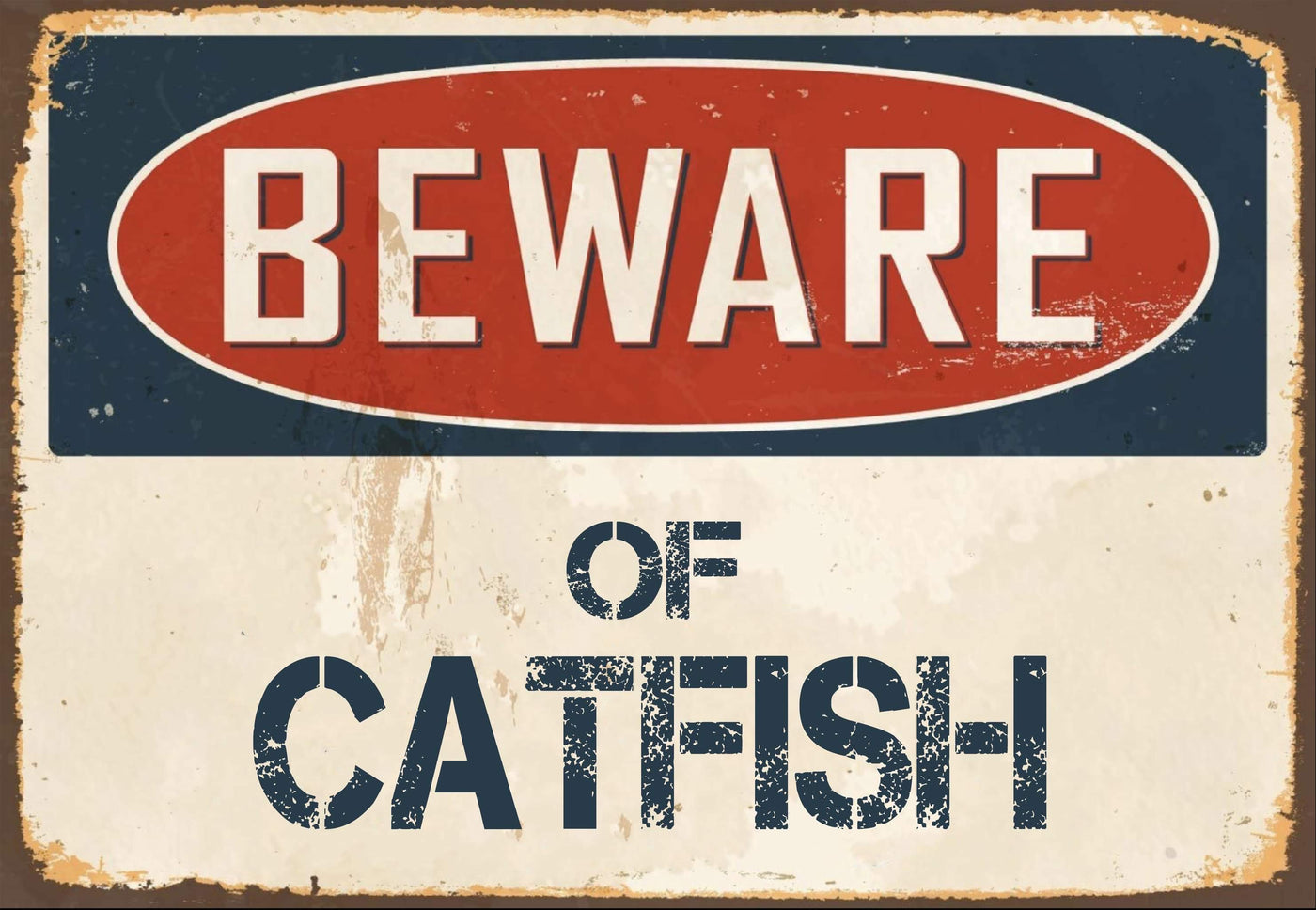 Beware of Catfish Sign