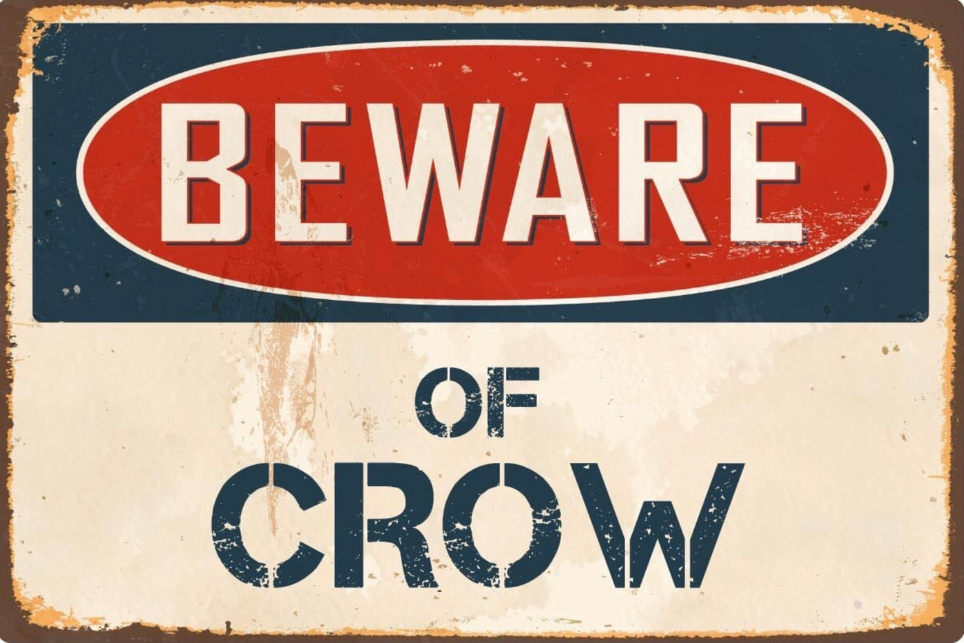 Beware of Crow Metal Sign