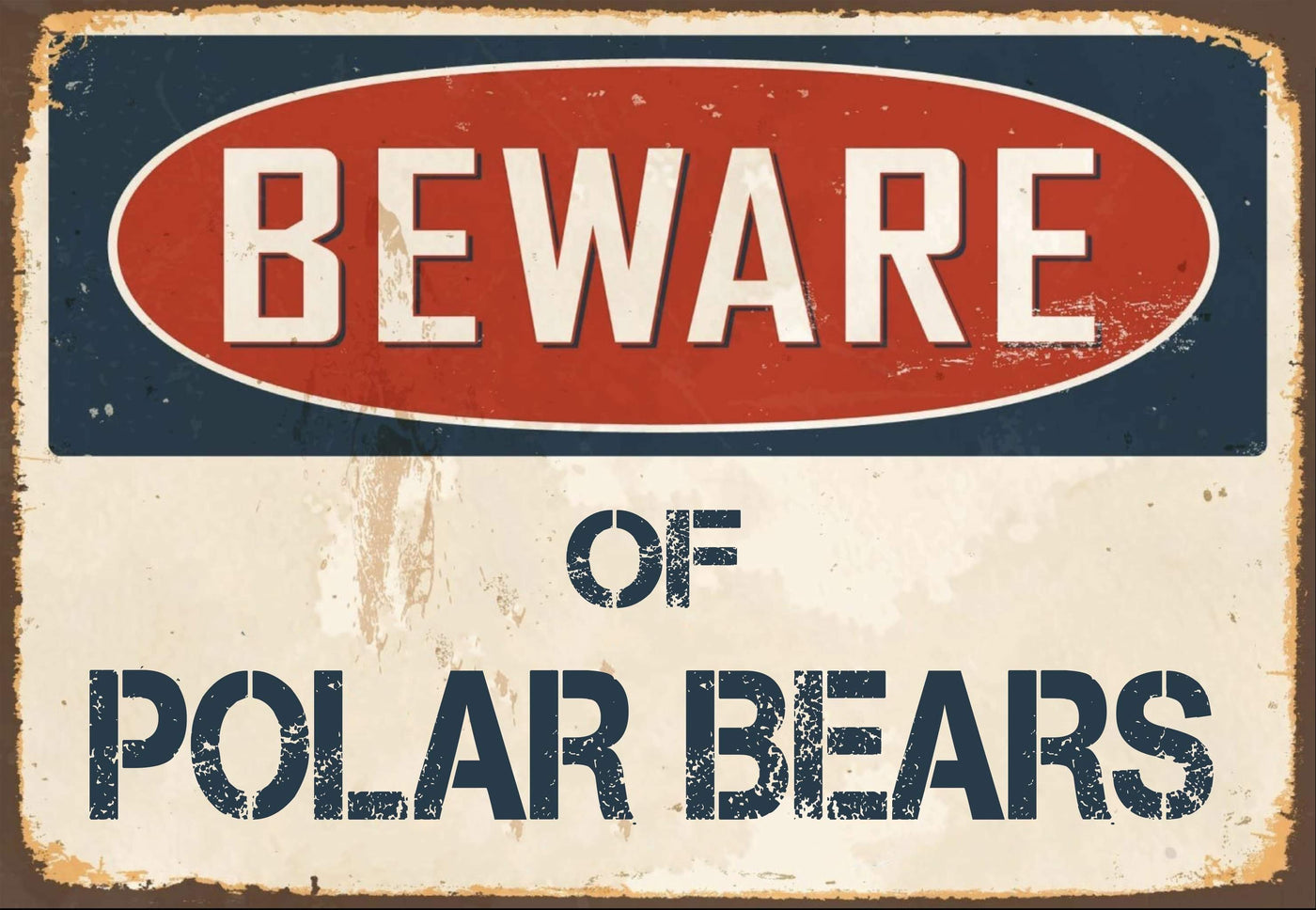 Beware of Polar Bears Sign