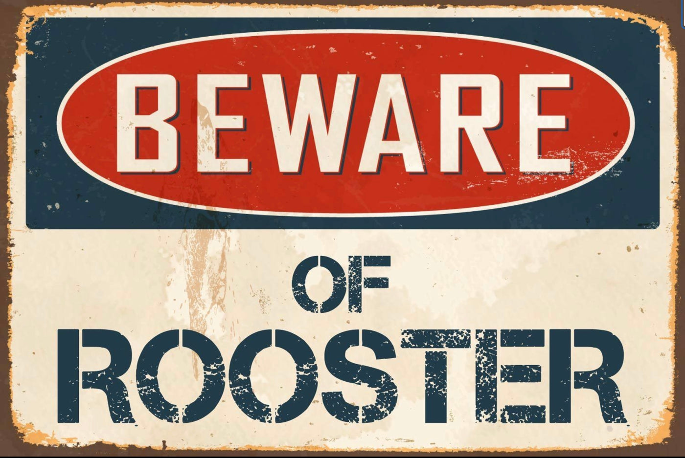 Beware of Rooster Sign