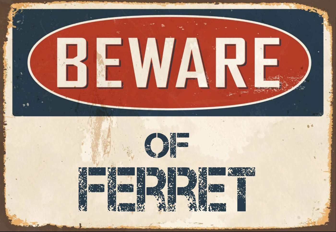 Beware of  Ferret Sign