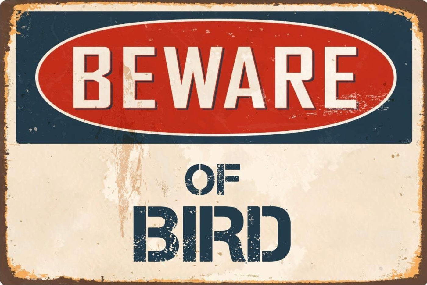 Beware of Bird Metal Sign