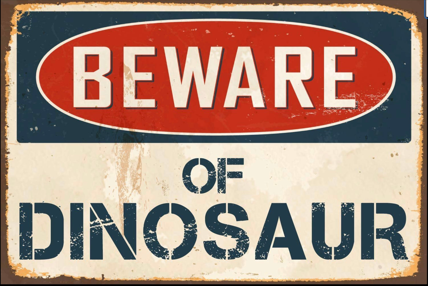 Beware of Dinosaur Metal Sign,