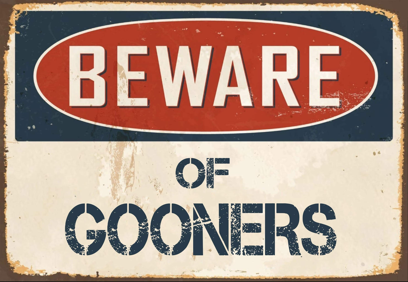 Beware of Gooners  Sign