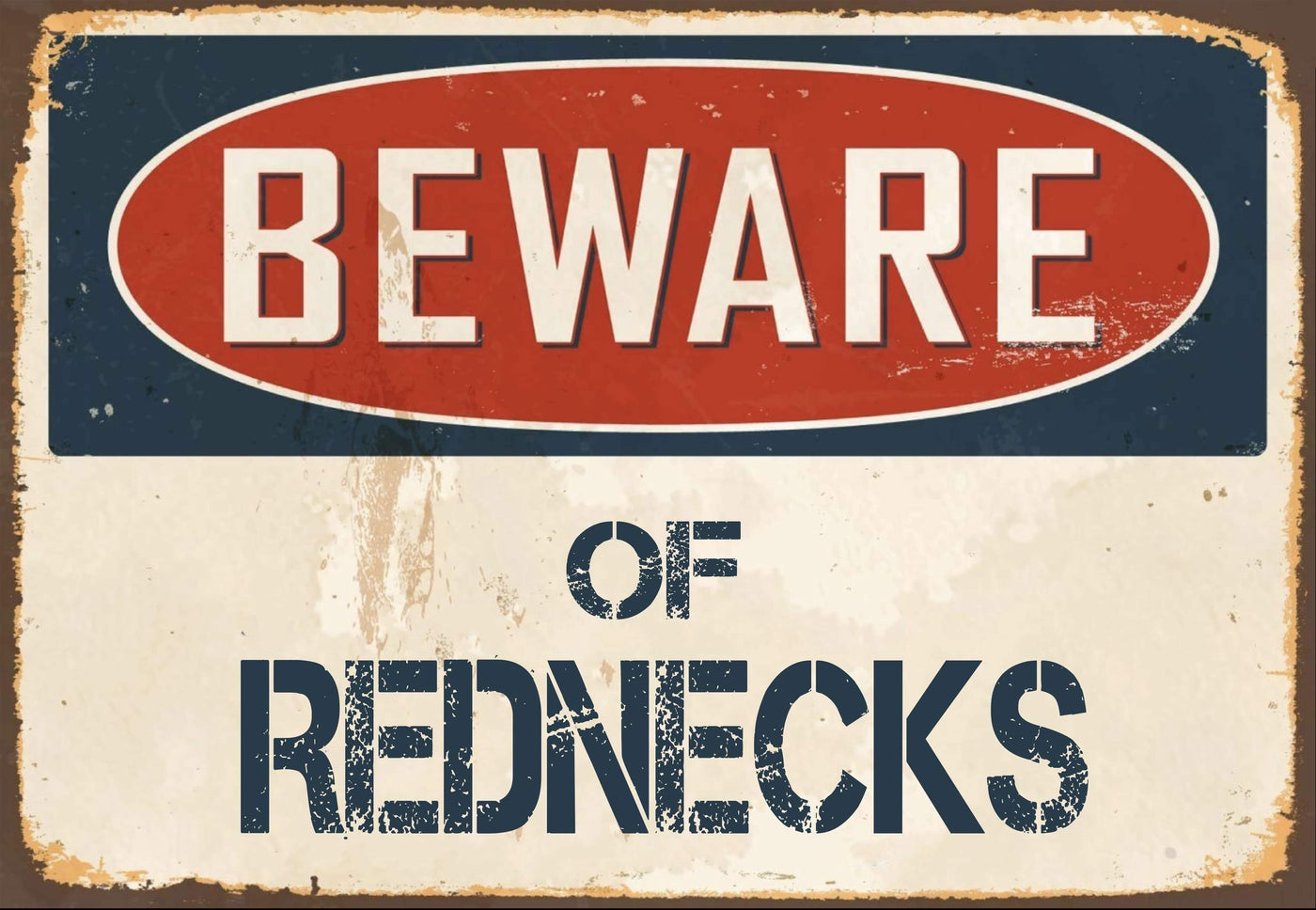 Beware Of Rednecks Sign