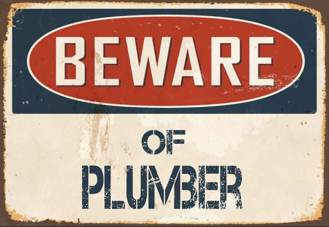 Beware Of Plumber Sign