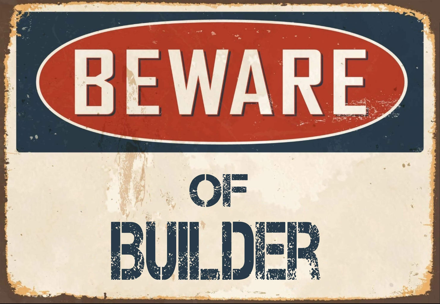 Beware Of Builder Sign