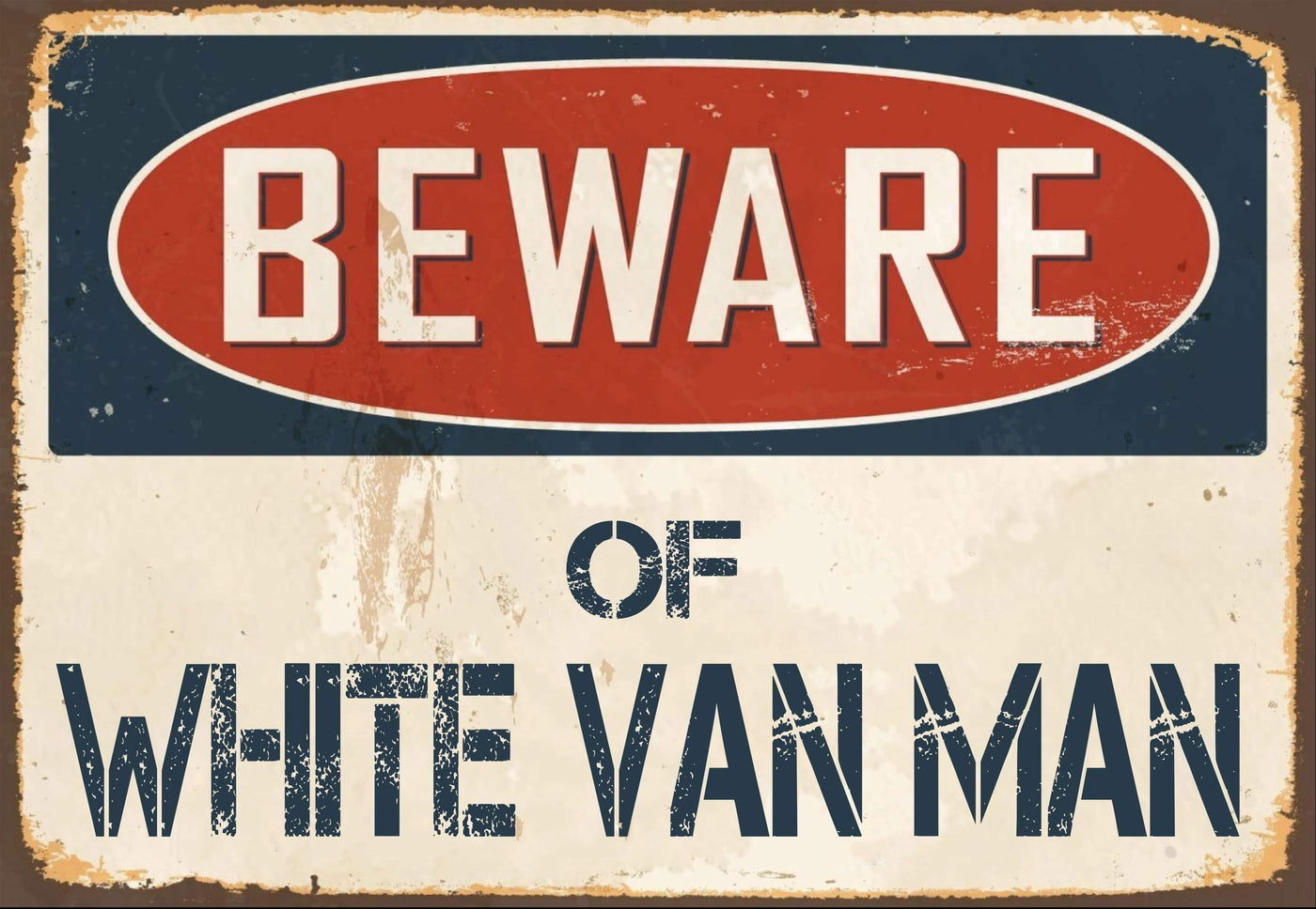 Beware Of White Van Man Sign