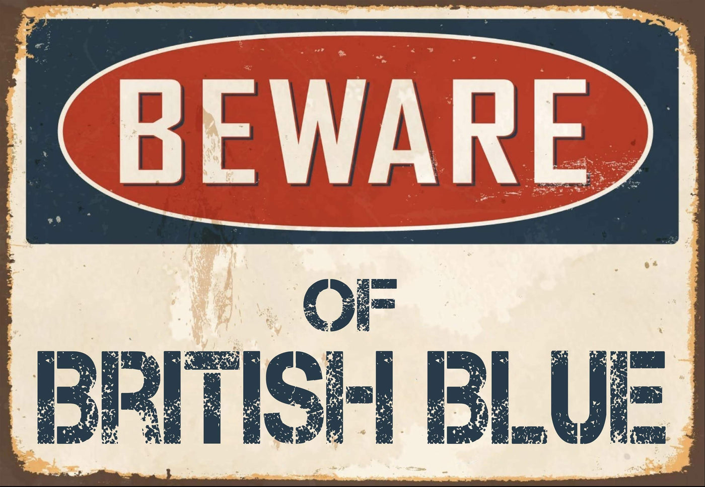 Beware of British Blue Sign