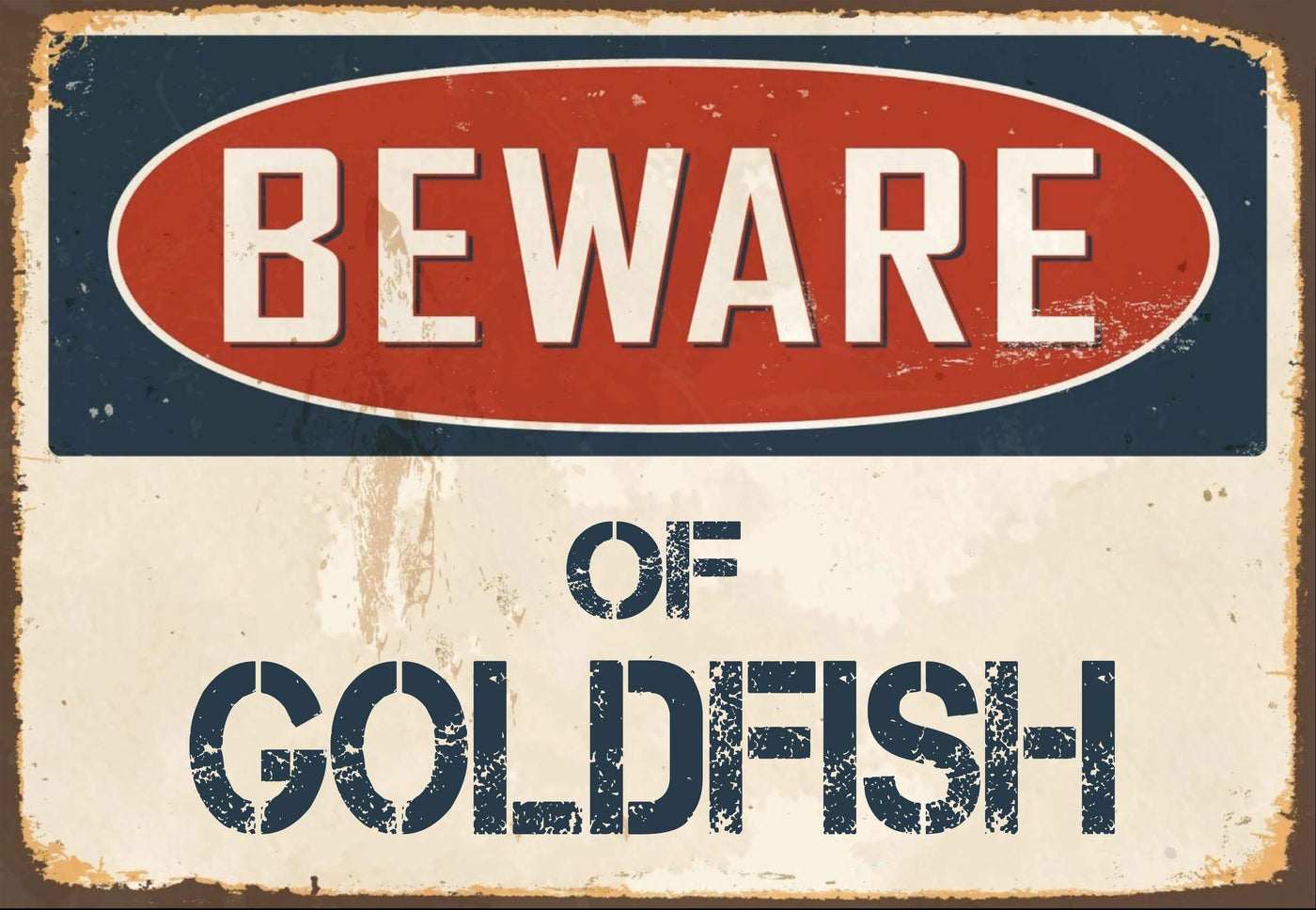 Beware of  Goldfish Sign