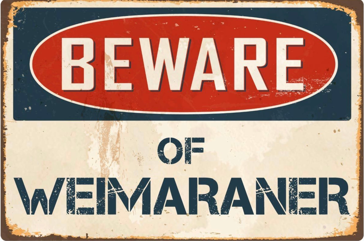 Beware of Weimeraner Sign