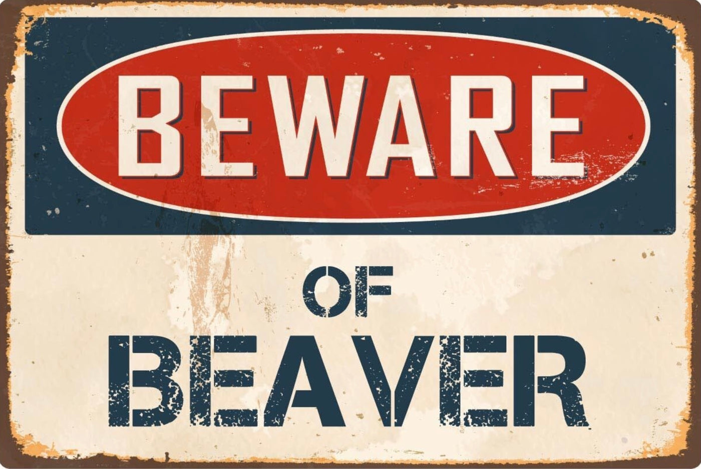 Beware of Beaver Metal Sign