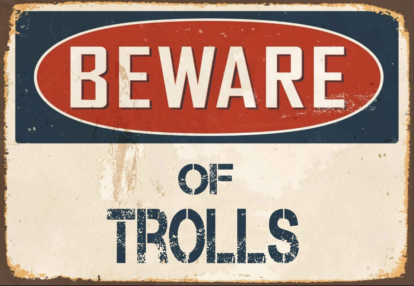 Beware Of Trolls Sign