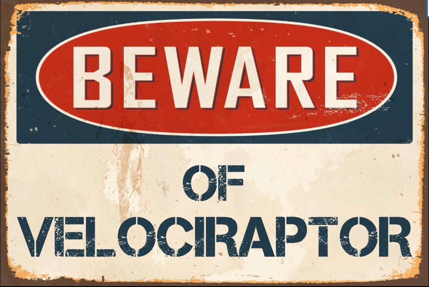 Beware of Velociraptor  Metal Sign,