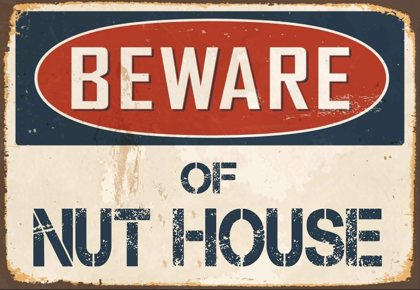 Beware of Nut House Sign