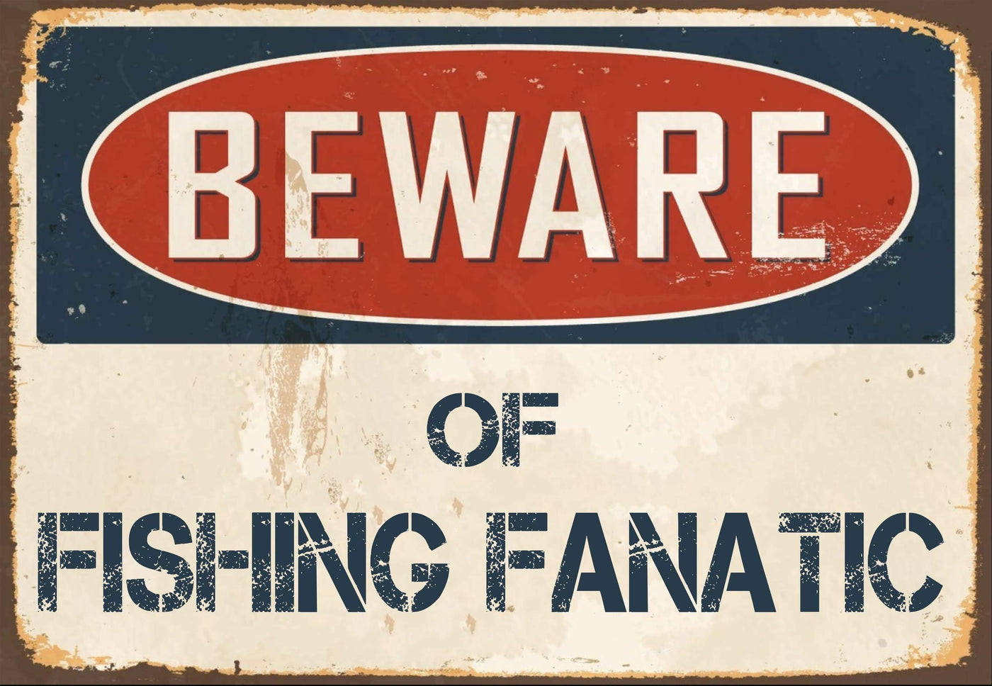 Beware of Fishing Fanatic Sign