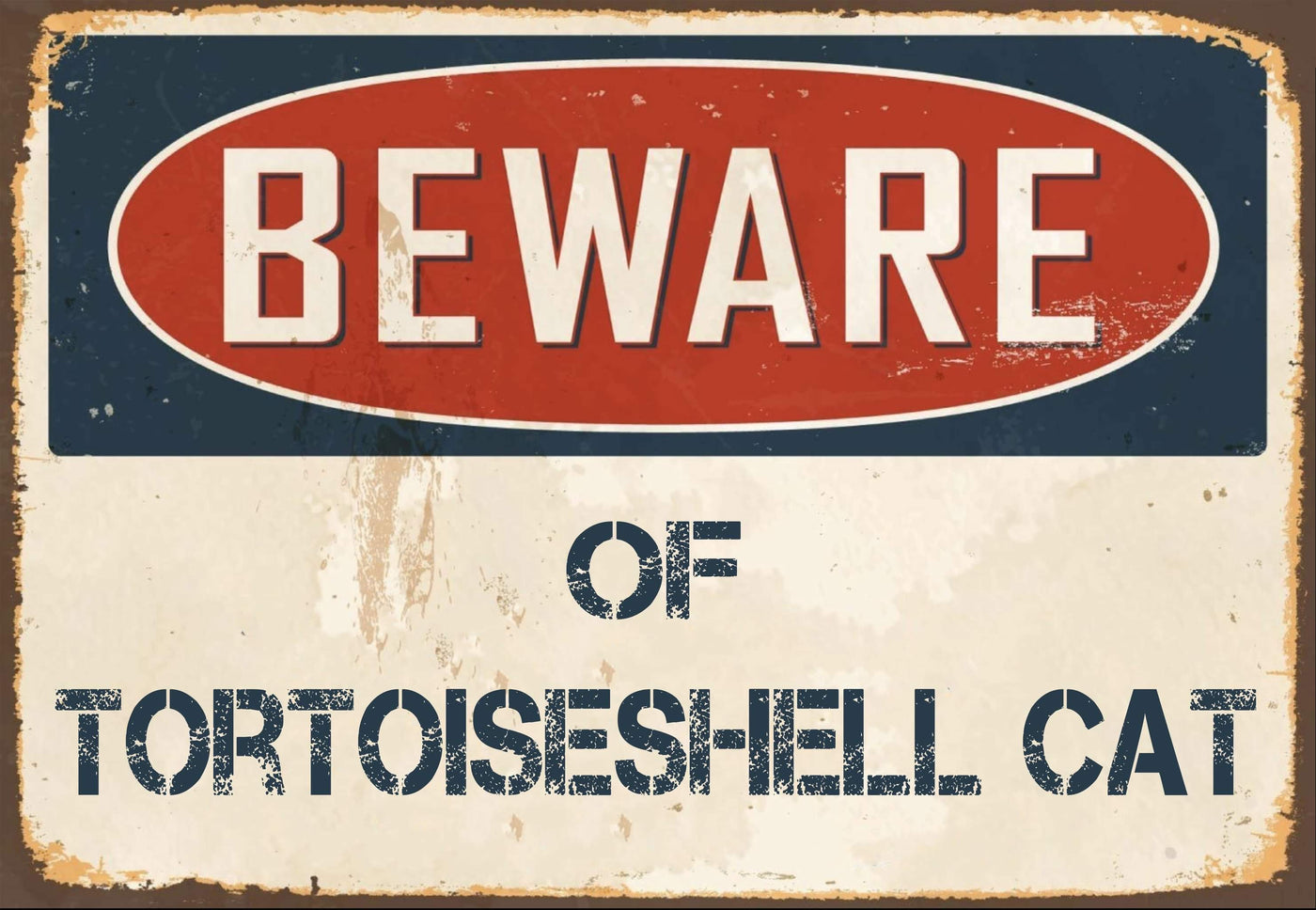 Beware of  Tortoiseshell Cat Sign