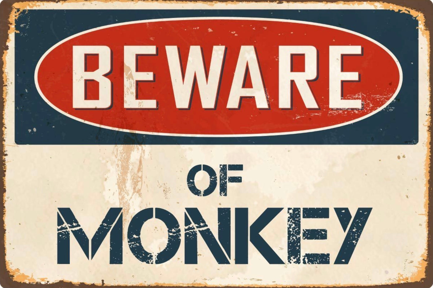 Beware of Monkey Metal Sign