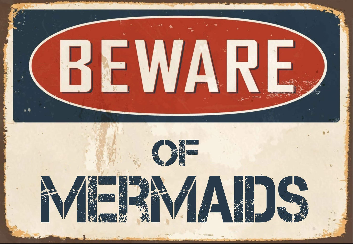 Beware of  Mermaids Sign