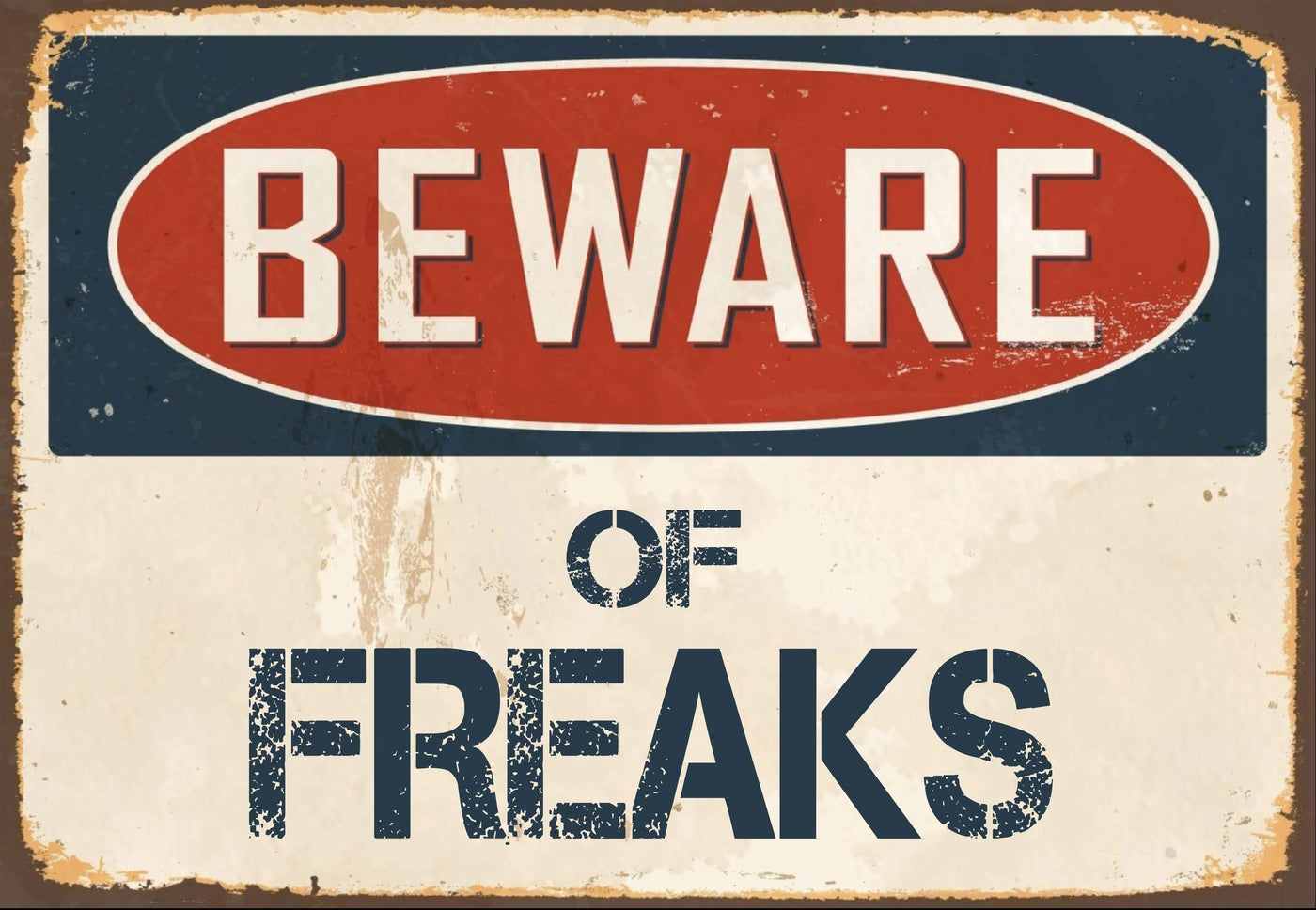 Beware of Freaks Sign