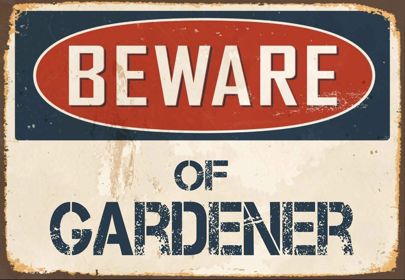 Beware of Gardener Sign