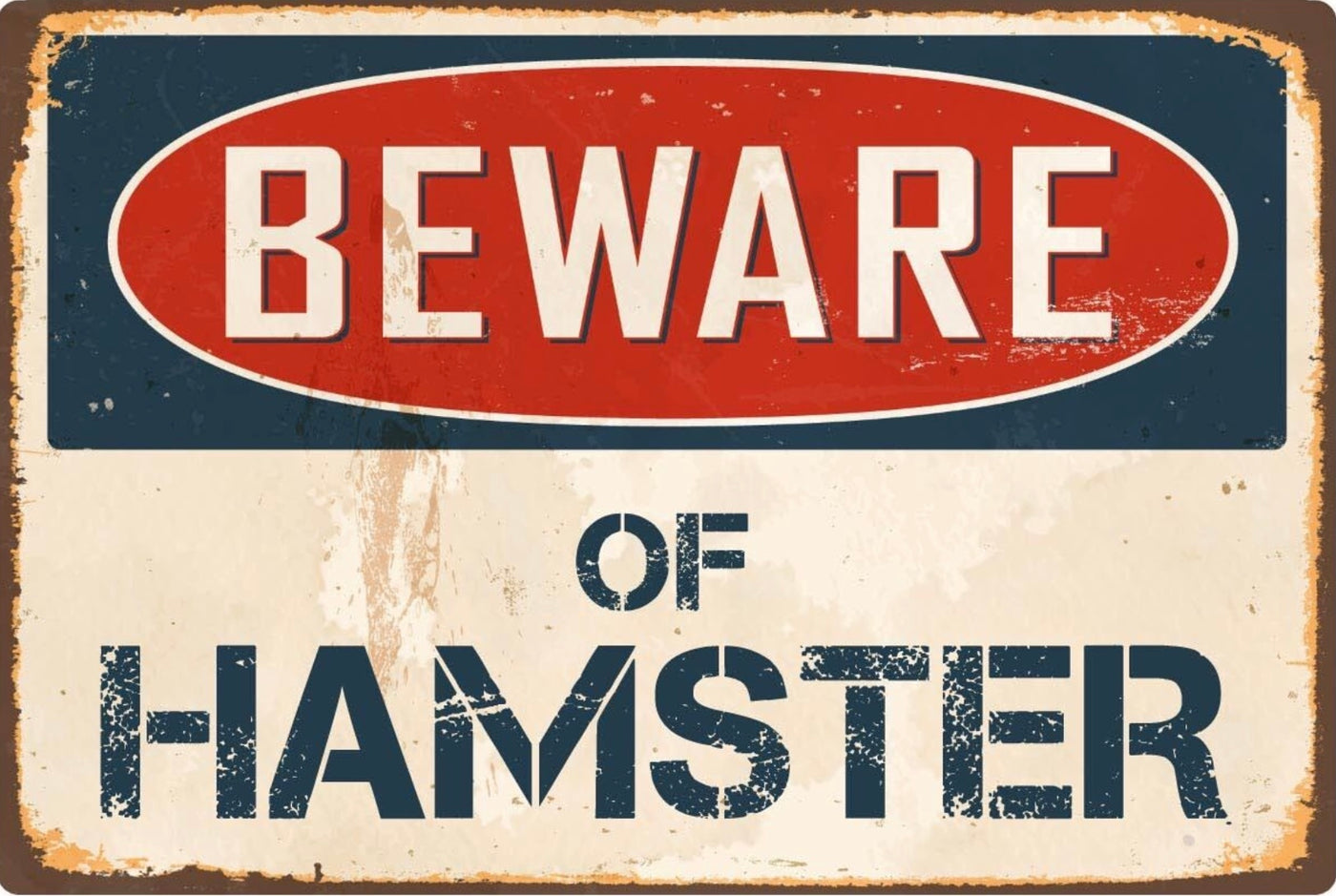 Beware of Hamster Metal Sign