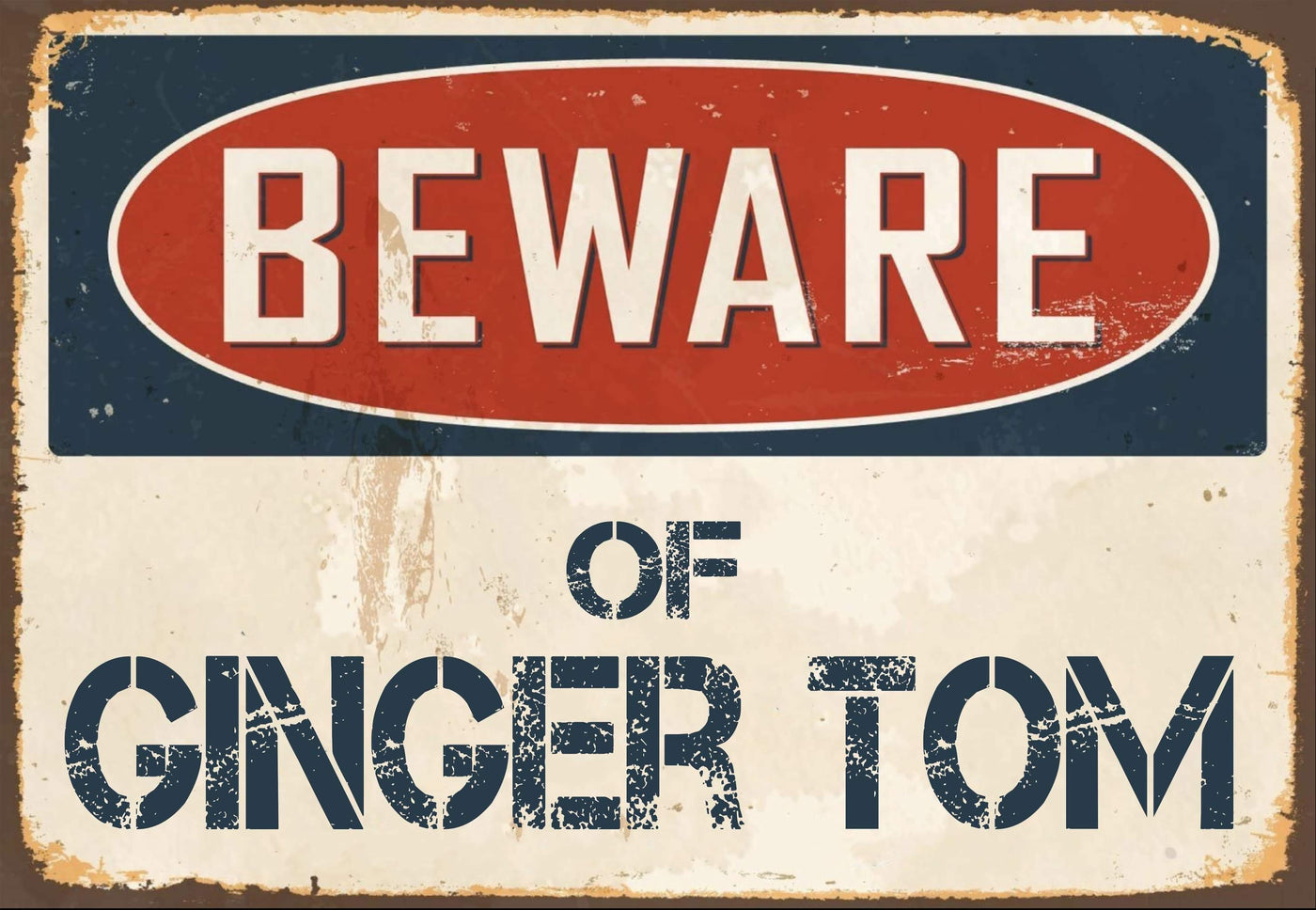 Beware of Ginger Tom Sign