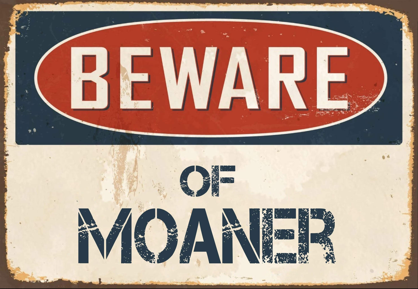 Beware of Moaner Sign