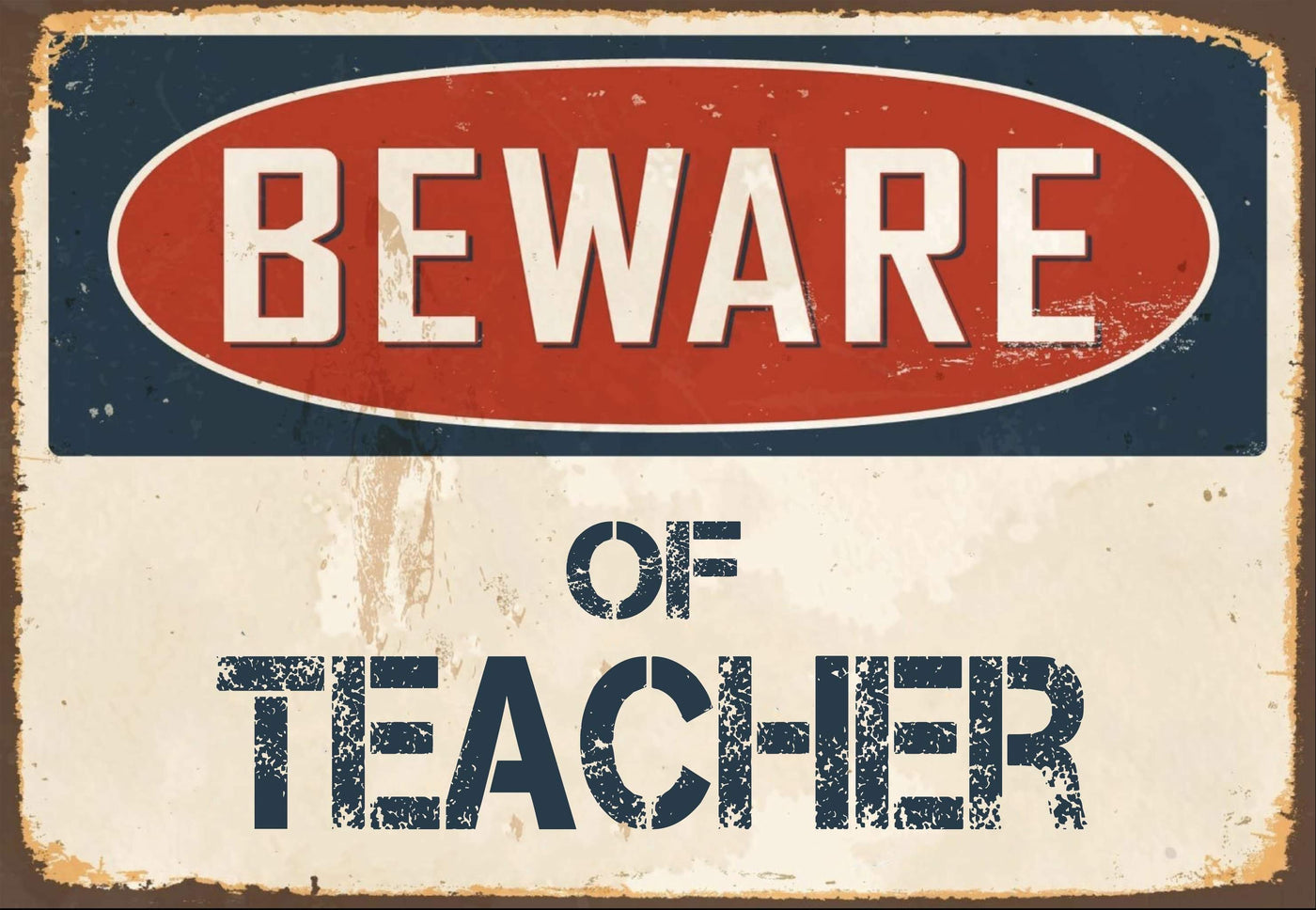 Beware of Teacher Sign