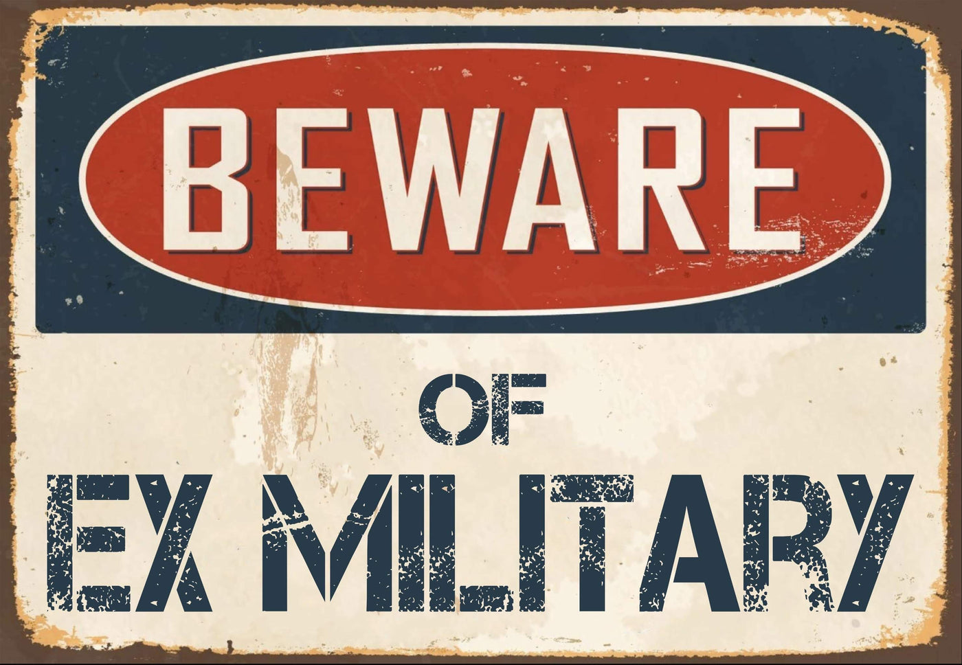 Beware of Ex Military Sign