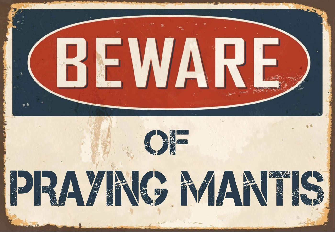 Beware of Praying Mantis  Sign