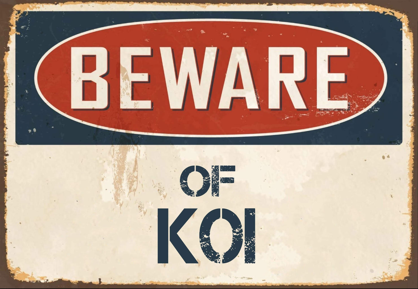 Beware of Koi Sign