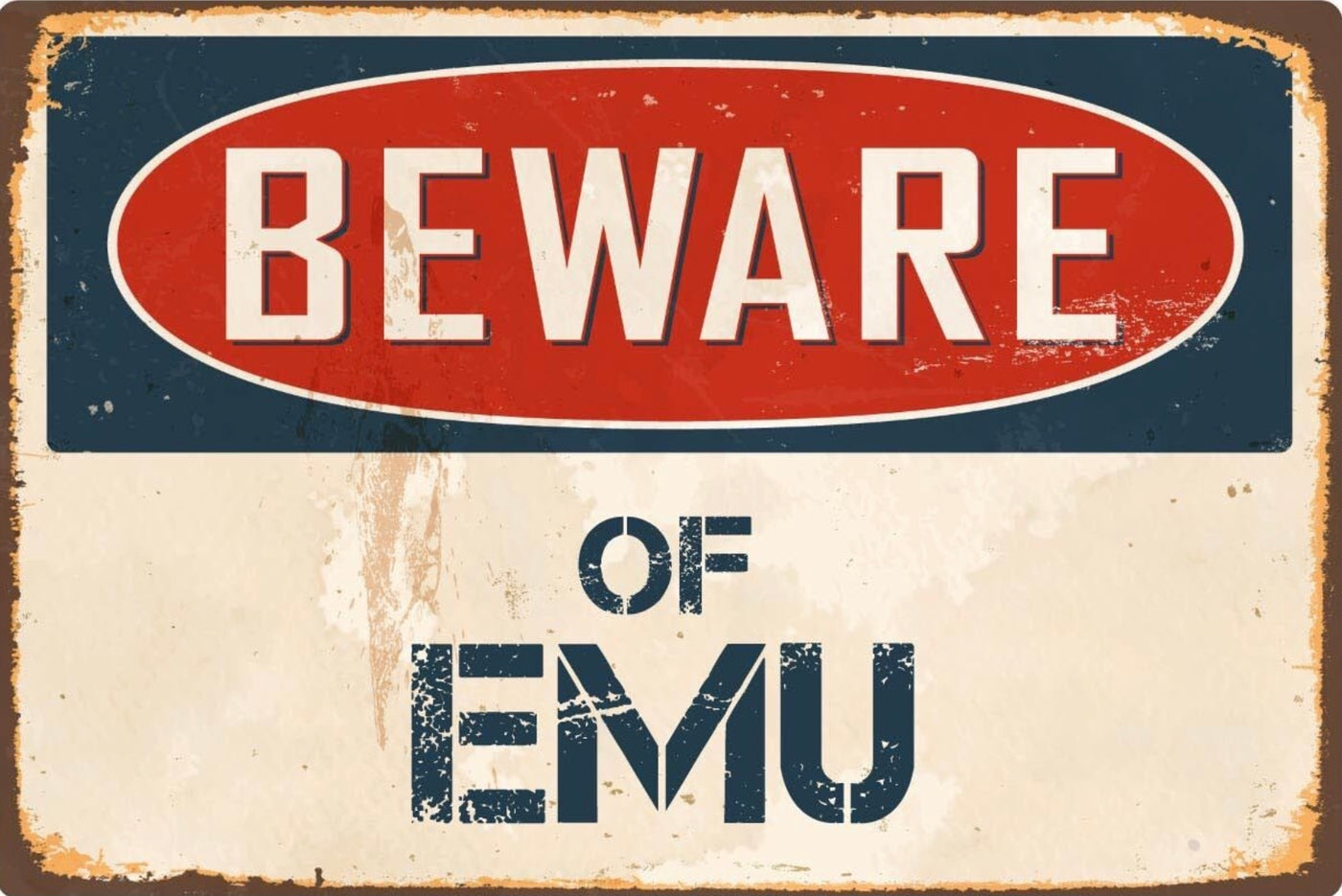 Beware of Emu Metal Sign