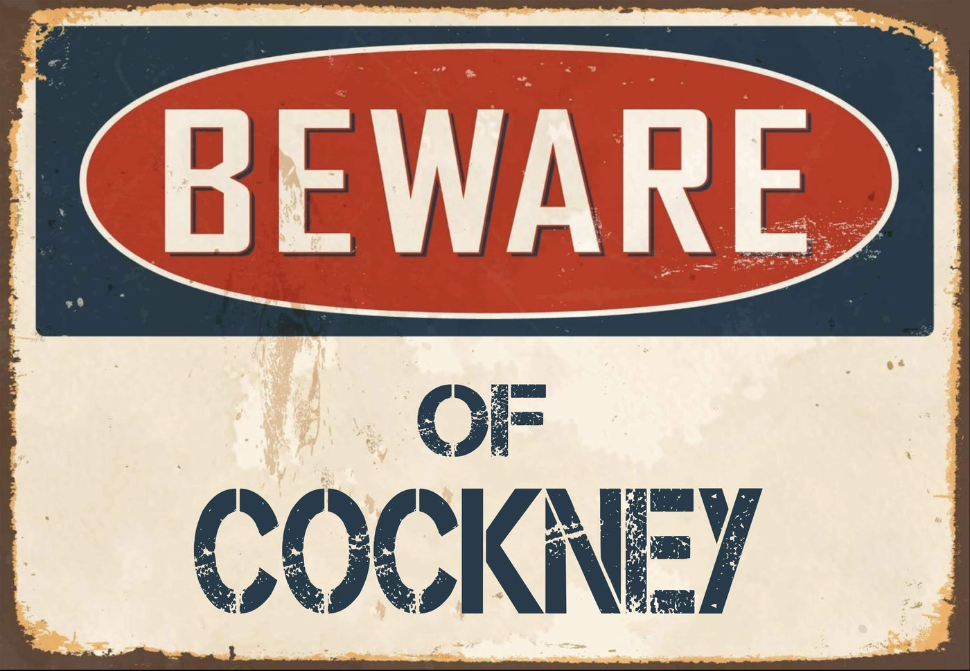 Beware of Cockney Sign