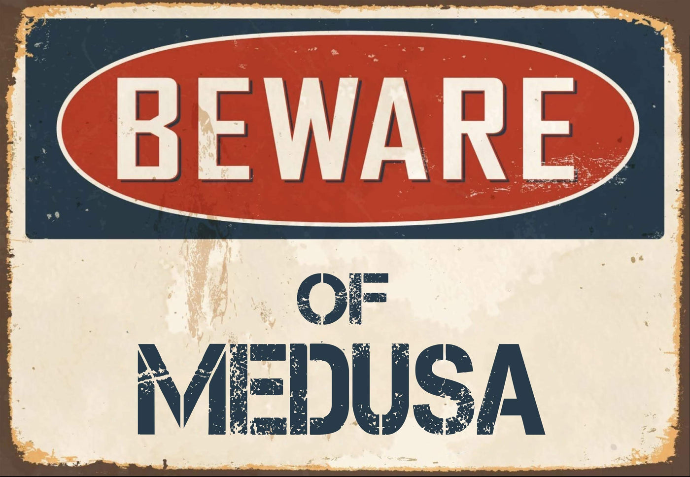 Beware of  Medusa Sign