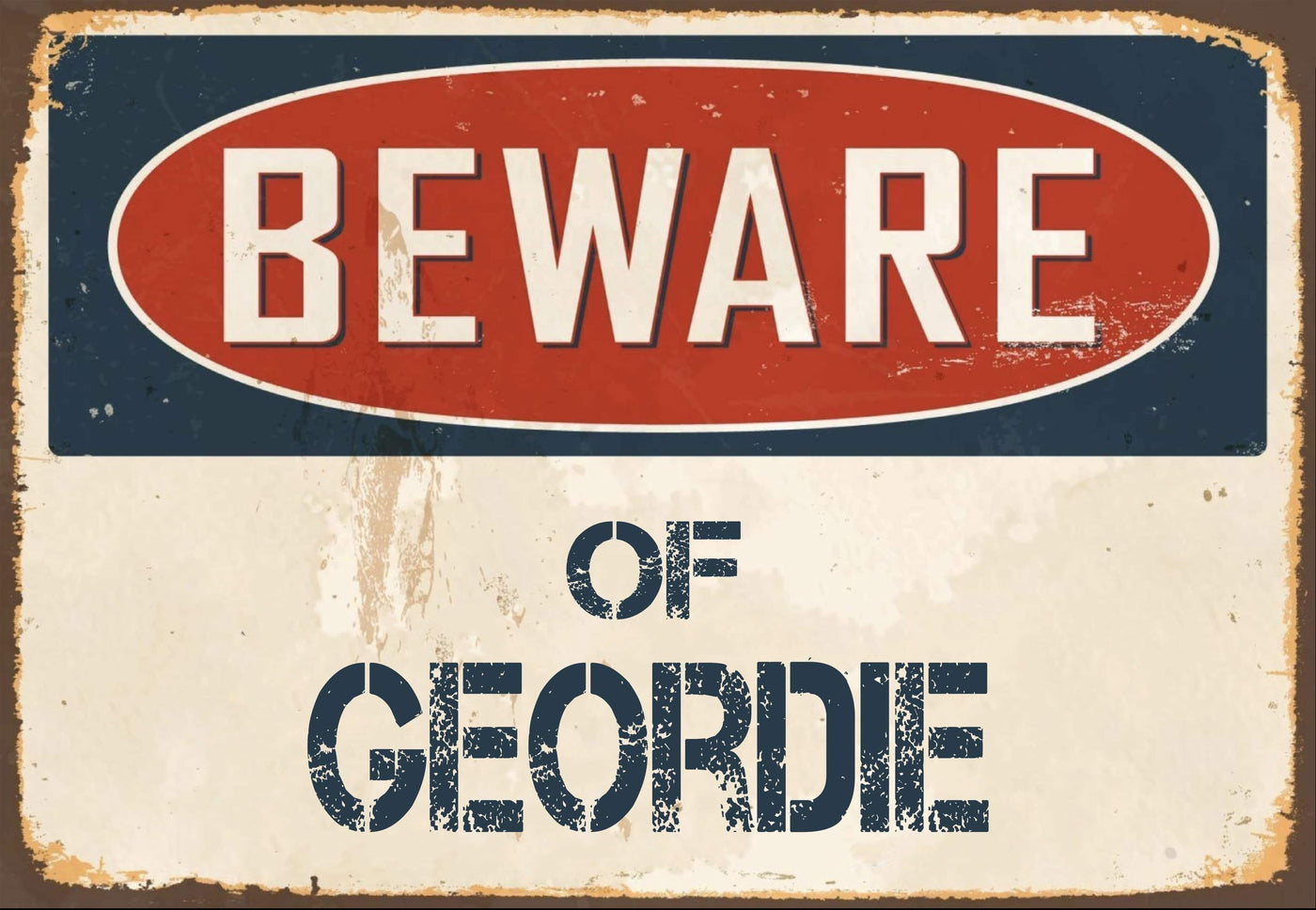 Beware of Geordie Sign