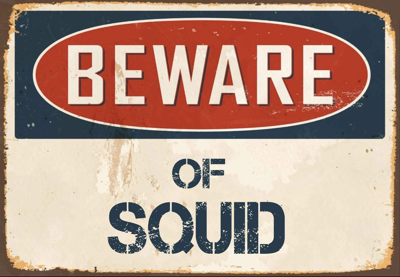 Beware of Squid Sign