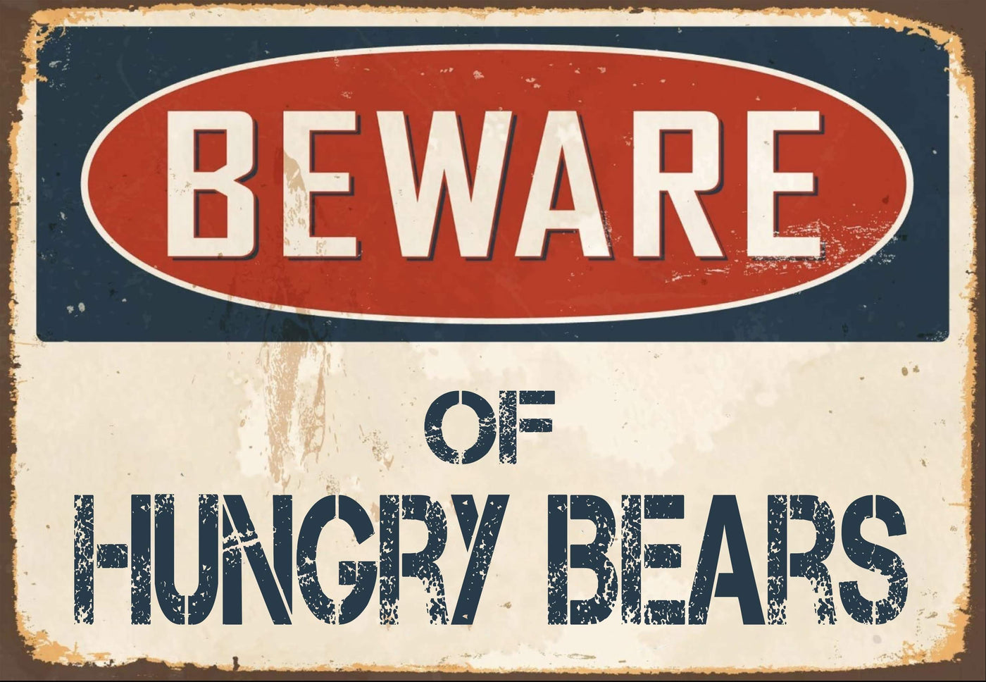 Beware Of Hungry Bears Sign