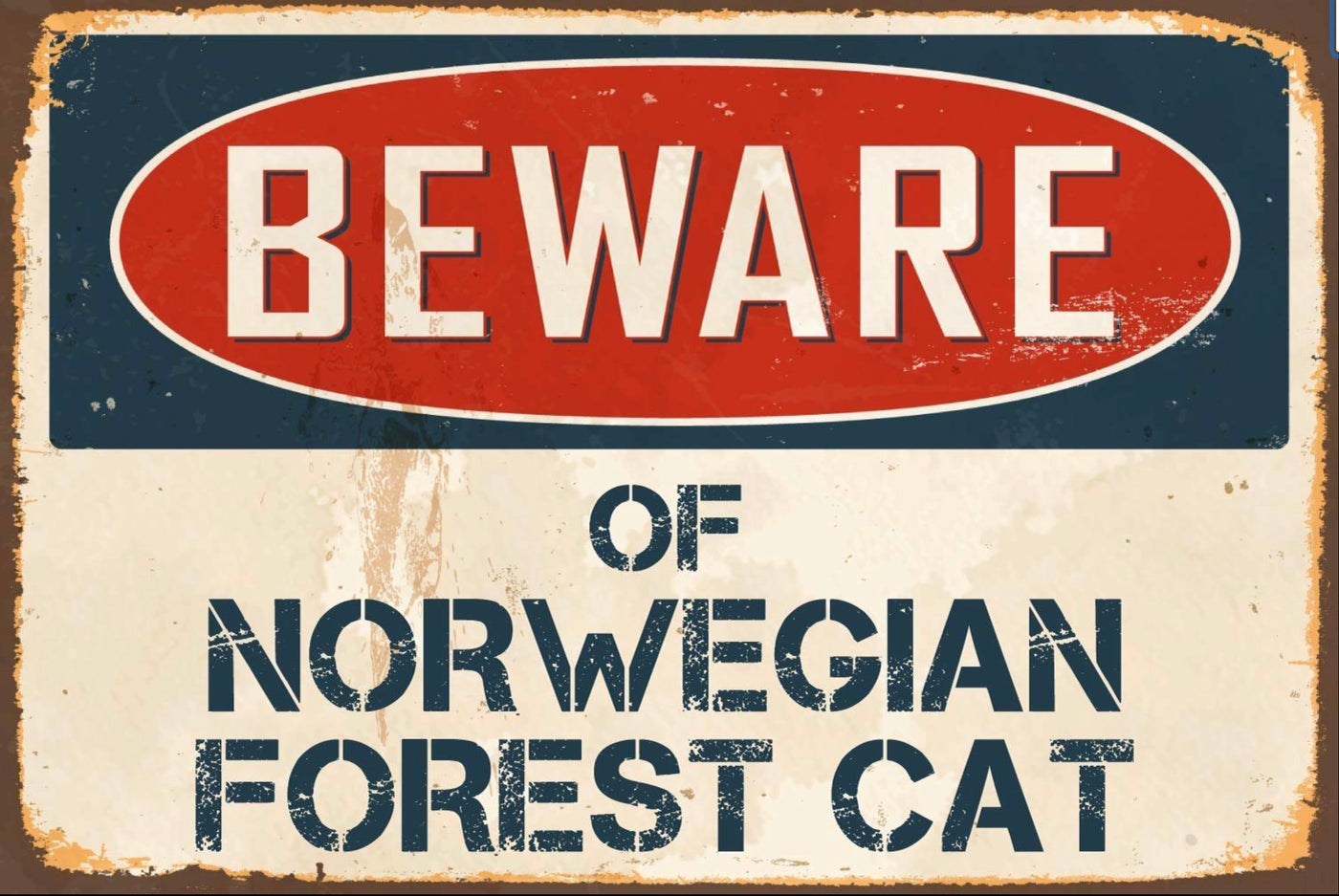 Beware of Norwegian Forest Cat Metal Sign