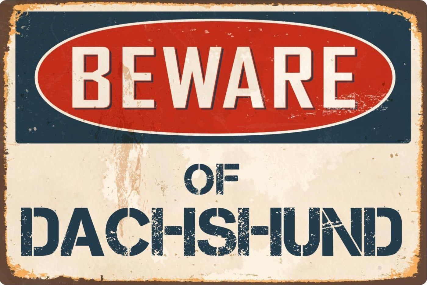 Beware of Dachshund  Metal Sign